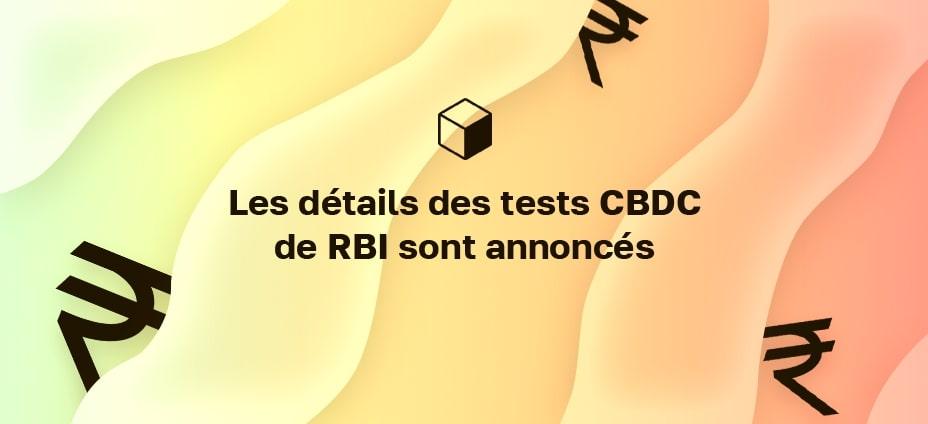 Les détails des tests CBDC de RBI sont annoncés