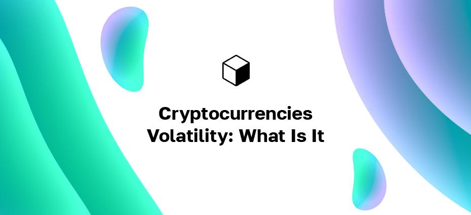 Cryptocurrencies Volatility: What Is It