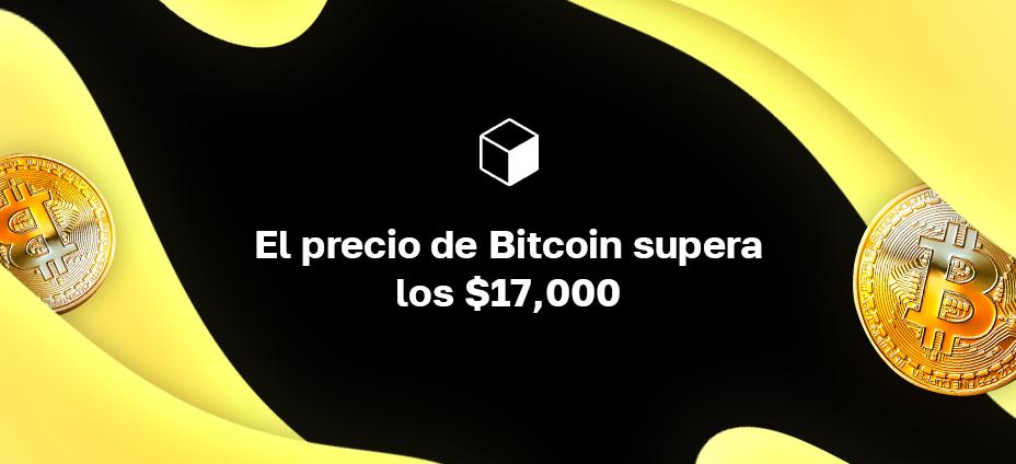 El precio de Bitcoin supera los $17,000