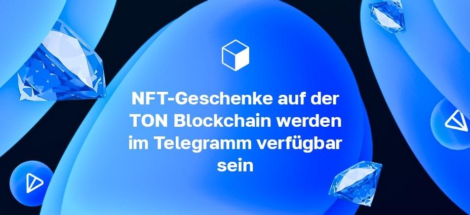 NFT-Geschenke auf der TON Blockchain werden im Telegram verfügbar sein