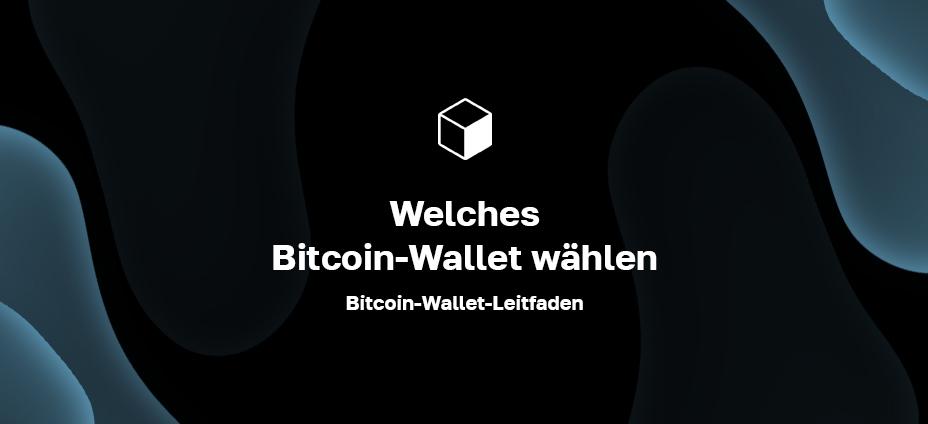 Welches Bitcoin-Wallet wählen: Bitcoin-Wallet-Leitfaden