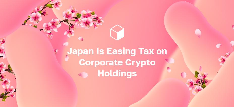 O Japão está facilitando impostos sobre participações corporativas de criptografia