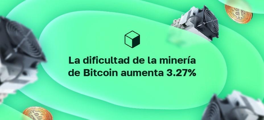 La dificultad de la minería de Bitcoin aumenta 3.27%