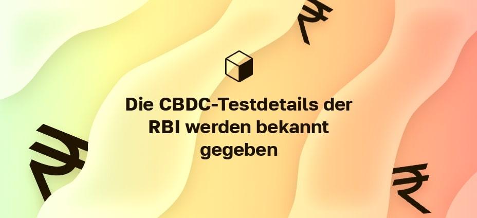 Die CBDC-Testdetails der RBI werden bekannt gegeben