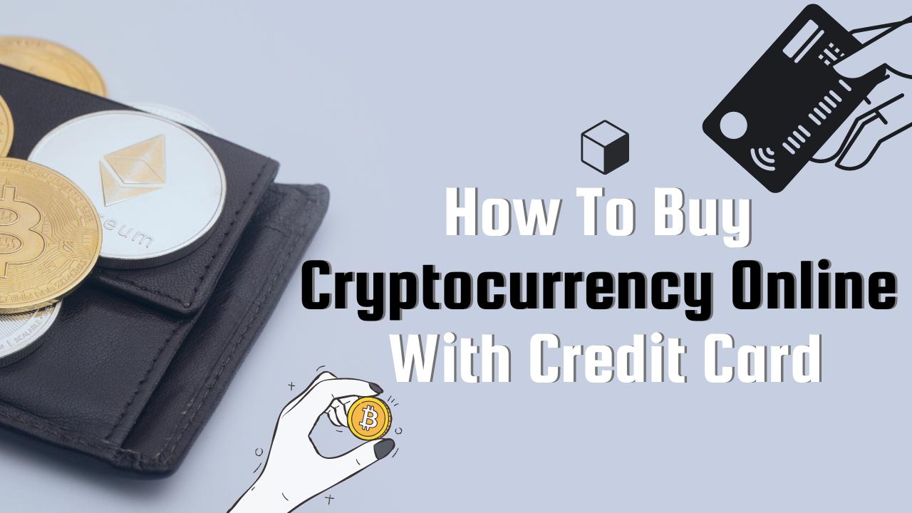 How To Buy Cryptocurrency Online With Credit Card