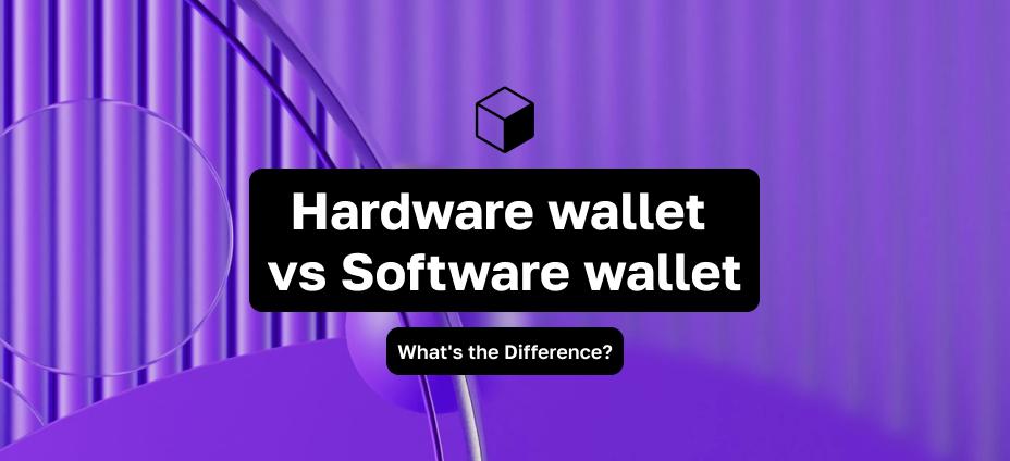 Hardware Wallet Vs Software Wallet: What's The Difference?