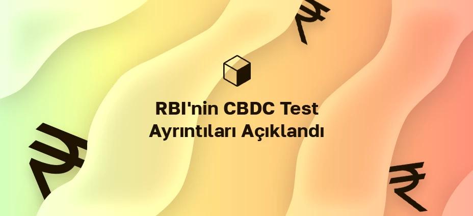 RBI'nin CBDC Test Ayrıntıları Açıklandı