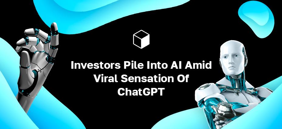 Inwestorzy coraz chętniej inwestują w sztuczną inteligencję w związku z wirusową sensacją ChatGPT