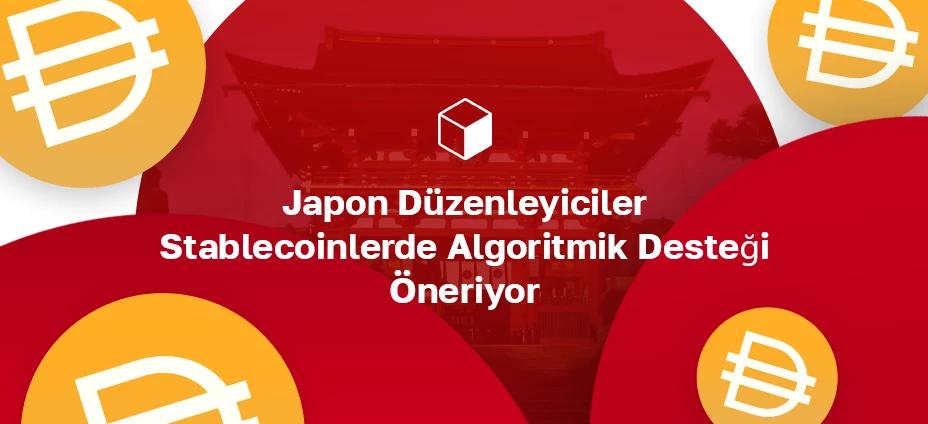 Japon Düzenleyiciler Stablecoinlerde Algoritmik Desteği Öneriyor